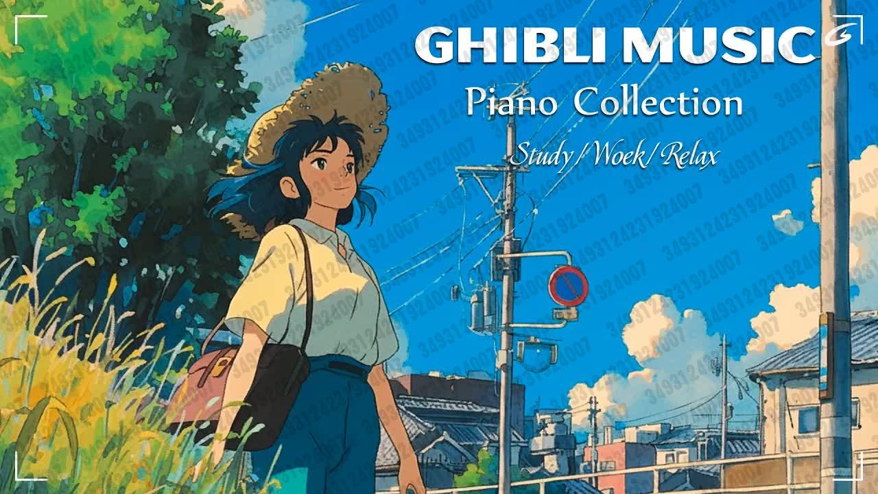 30 【relaxing ghibli piano】【吉卜力音乐合集2023】96最佳吉卜力