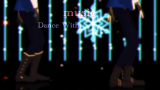 [图]【MMD偶像梦幻祭】Dance With Me Tonight