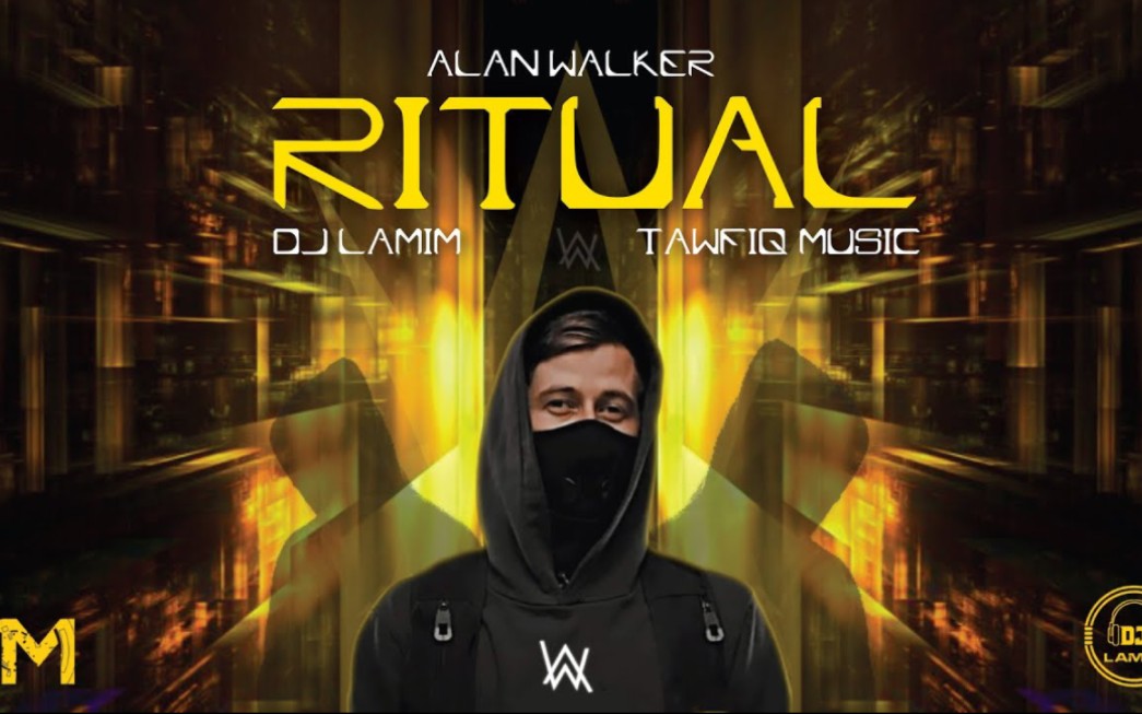 [图]Alan Walker - Ritual (DJ LAMIM & TAWFIQ REMIX)