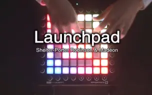 Download Video: 【Launchpad】Shelter-Porter Robinson & Madeon