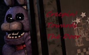 [图][SFM FNaF]在门口停留 'Creepin' Towards The Door' (Song by Fandroid)玩具熊的五夜后宫歌曲