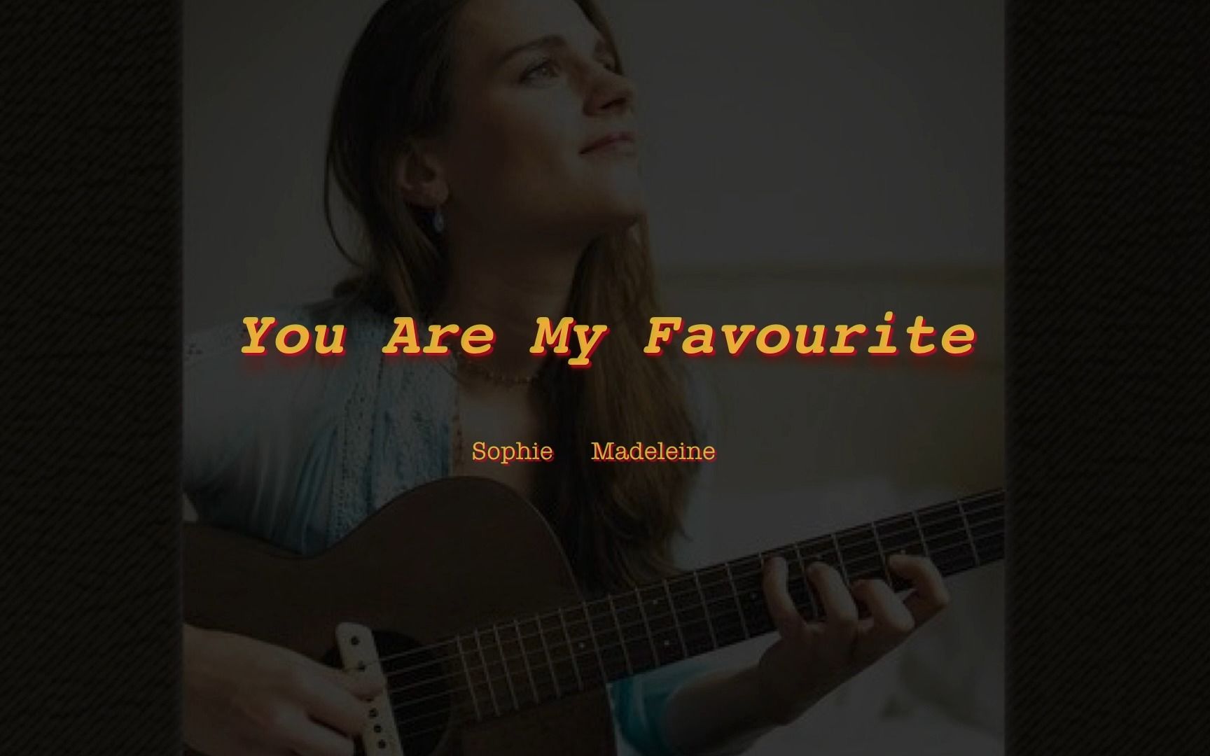 [图]You Are My Favourite - Sophie Madeleine