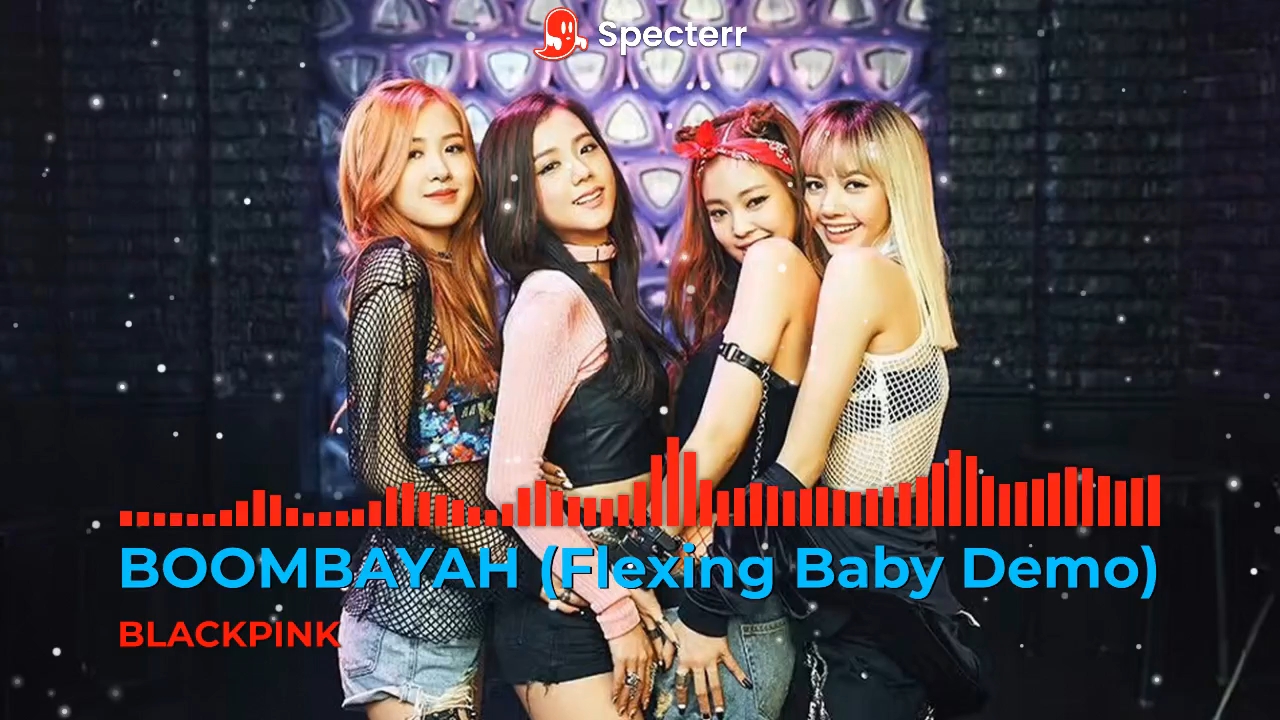 BLACKPINK 的 BOOMBAYAH Flexing Baby 版 Demo