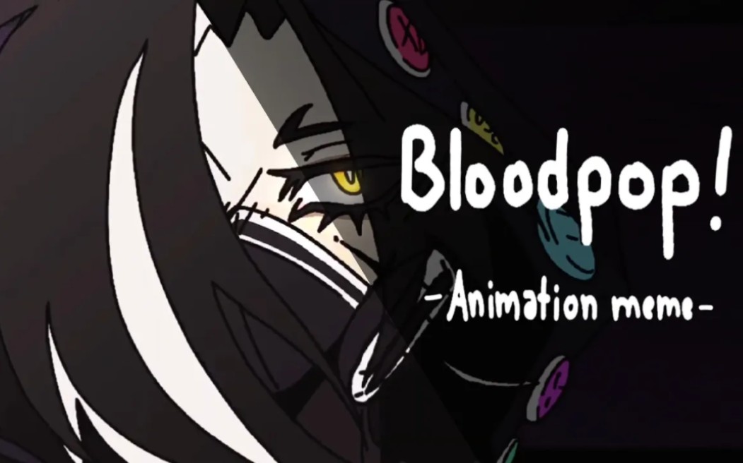 bloodpop! || animation meme