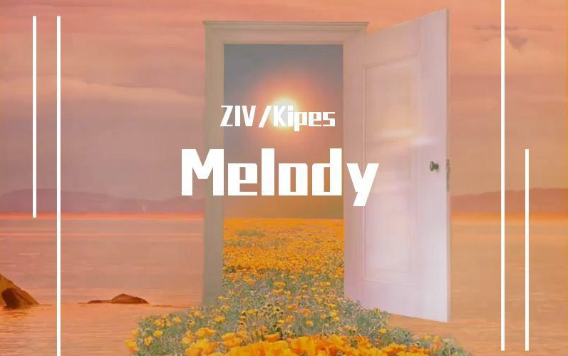 [图]ZIV & KIPES // Melody