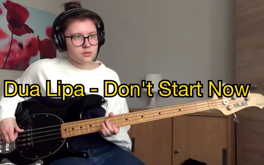 [图]【小屁孩弹贝斯】Dua Lipa - Don't Start Now (Bass Cover)