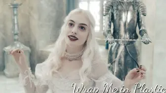 白皇后专属BGM《Wrap Me in Plast》，魔性洗脑，歌词有点不可描述