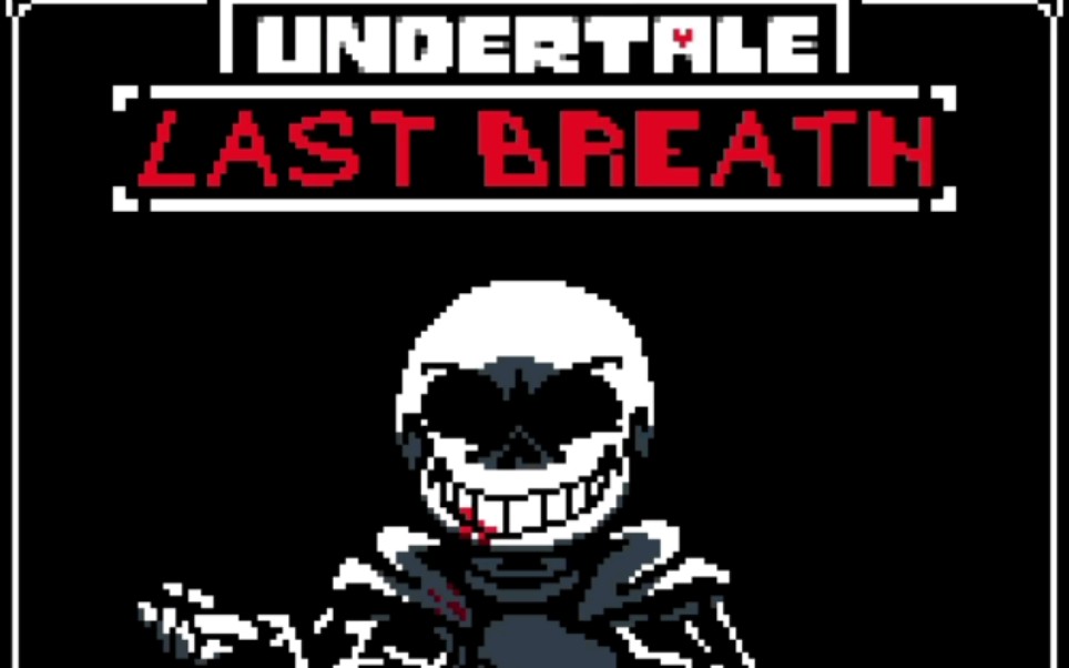 [图][ 传说之下-最后的呼吸 第二阶段 屠杀仍在继续 ]UNDERTALE Last Breath: [The Slaughter Continues]