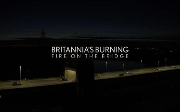 [图]【纪录片】不列颠尼亚在燃烧：大桥之火（双语）Britannia's Burning: Fire on the Bridge (2020)