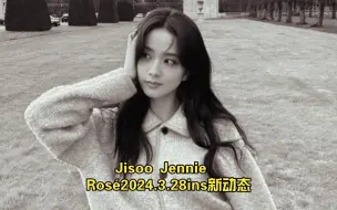 Download Video: Jisoo JennieRosé2024.3.28ins新动态