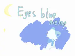 Télécharger la video: 【赠】Eyes blue meme