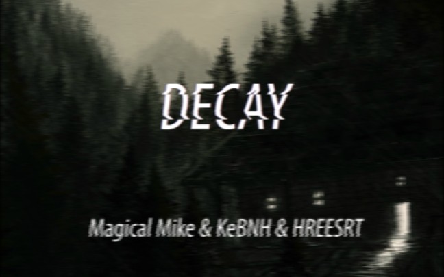 "DECAY" MV哔哩哔哩bilibili