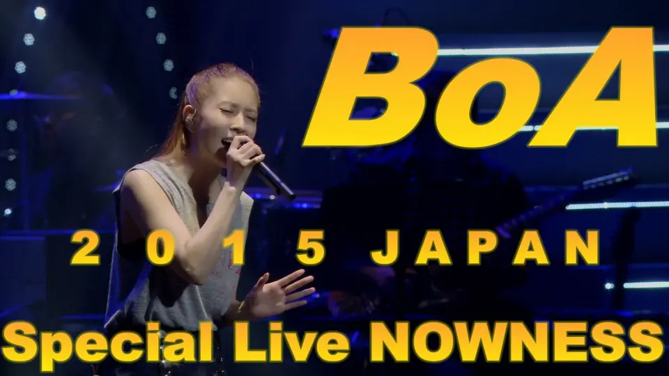 BoA宝儿【Special Live NOWNESS】A.2015JAPAN.1080P_哔哩哔哩_bilibili