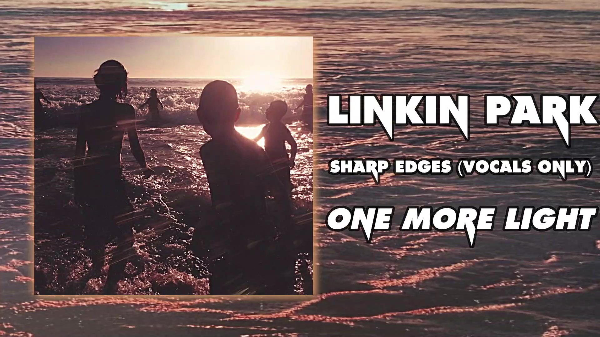 [图]【林肯公园 | Linkin Park】Sharp Edges 音轨