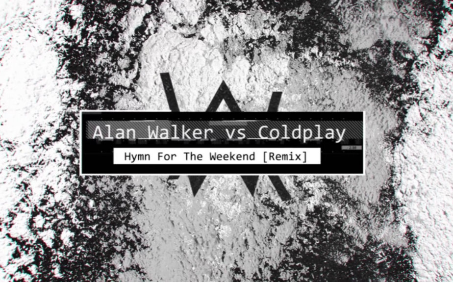 [图]【中英字幕】Alan Walker vs Coldplay - Hymn For The Weekend [Remix]