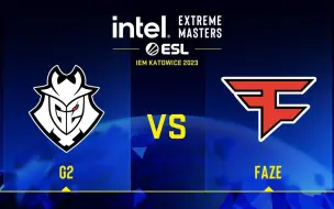 Скачать видео: IEM卡托维兹 FaZe 对阵 G2