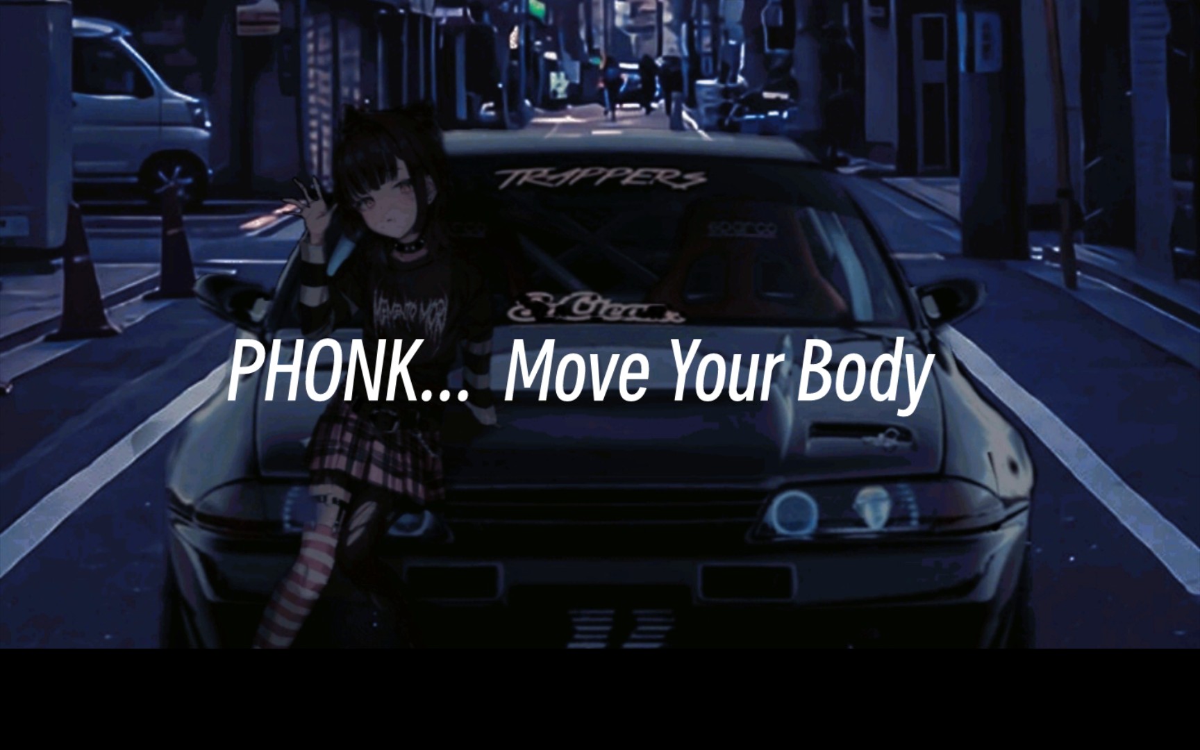 [图]Phonk冯克 Move Your Body (remix：Razihel) GTR R32