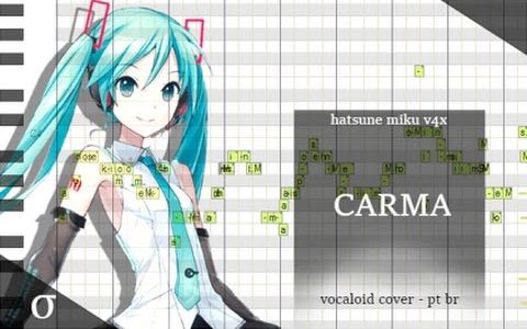 【初音ミク V4x】「CARMA 」【VOCALOID Cover】 【p】哔哩哔哩bilibili