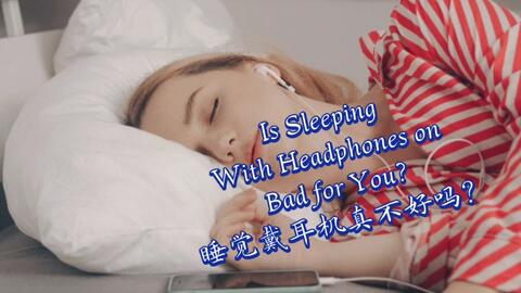 Is Sleeping With Headphones on Bad for You?