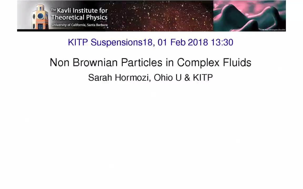 (KITP online talks) S. Hormozi: NonBrownian particles in complex fluids哔哩哔哩bilibili