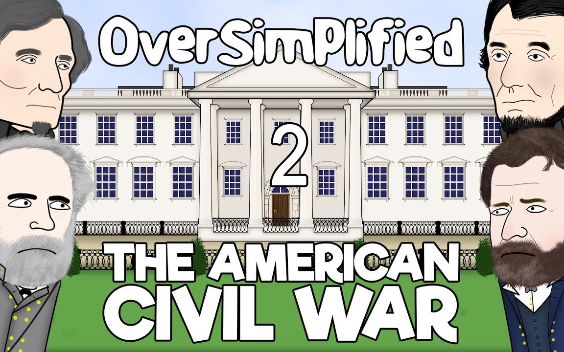 [图]【中英字幕】美国南北战争 (第二部分) - 极简历史 -The American Civil War - OverSimplified (Part 2)