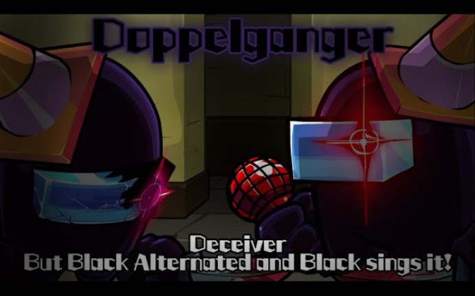 [图]Doppelganger / Deceiver but Black (Alternated) and Black sings it! (FNF Cover)