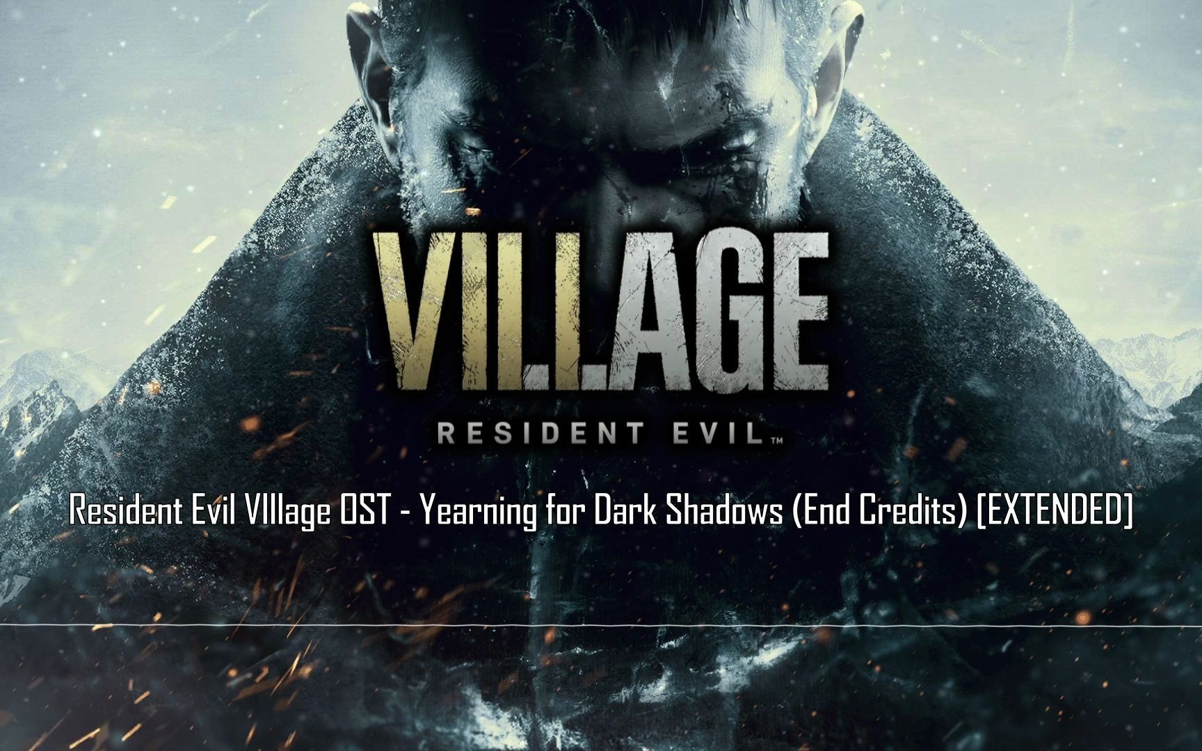 [图]生化危机8村庄 片尾曲Resident Evil Village OST Yearning for Dark Shadows End Credits EXTE