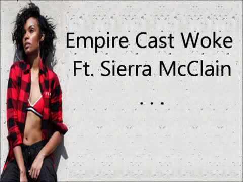 [图]【Empire】嘻哈帝国-Woke-Ft. Sierra McClain