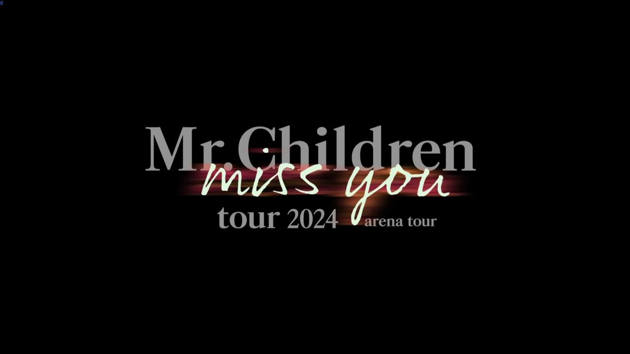 Mr.Children tour 2024 miss you arena tour_哔哩哔哩_bilibili