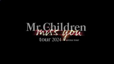 ミュージック Mr.Children tour 2024 miss you arena ミュージック Mr.Children tour 2024 miss you arena Mr.Children tour