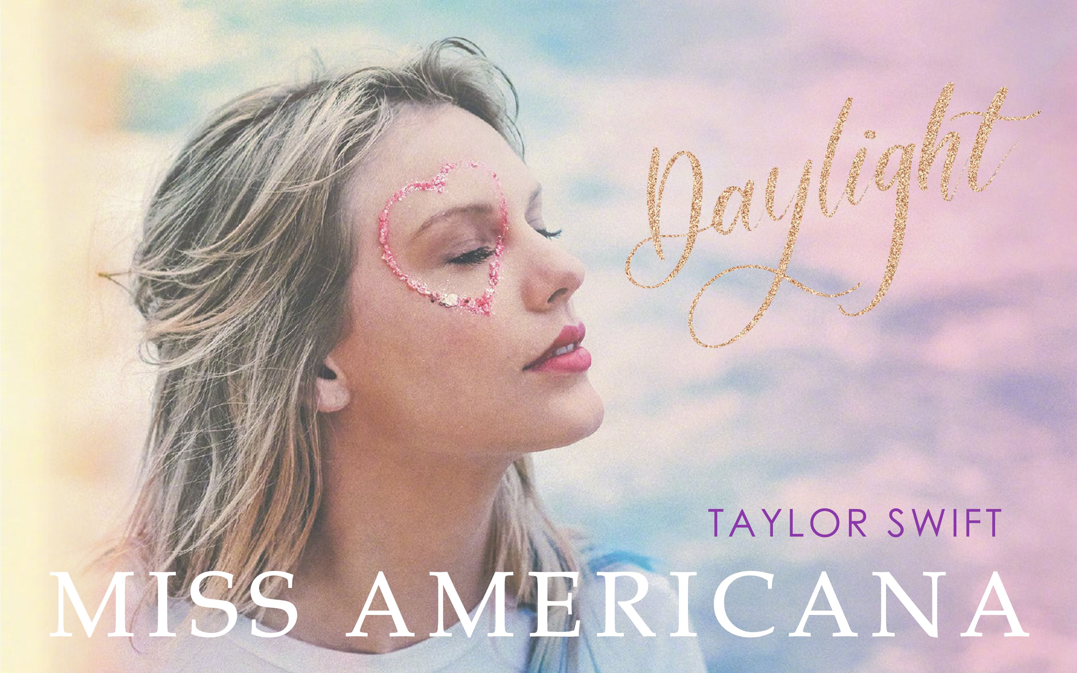 taylor swift | 日光下的美国甜心小姐/daylight×miss americana
