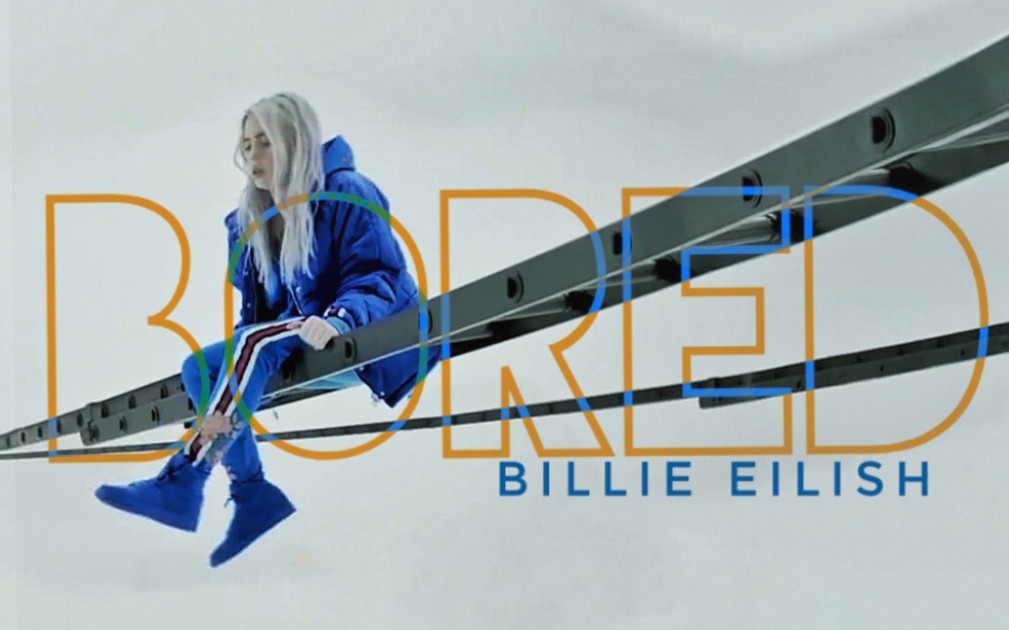 【Billie Eilish】碧梨经典热单 Bored (中英翻译)哔哩哔哩bilibili