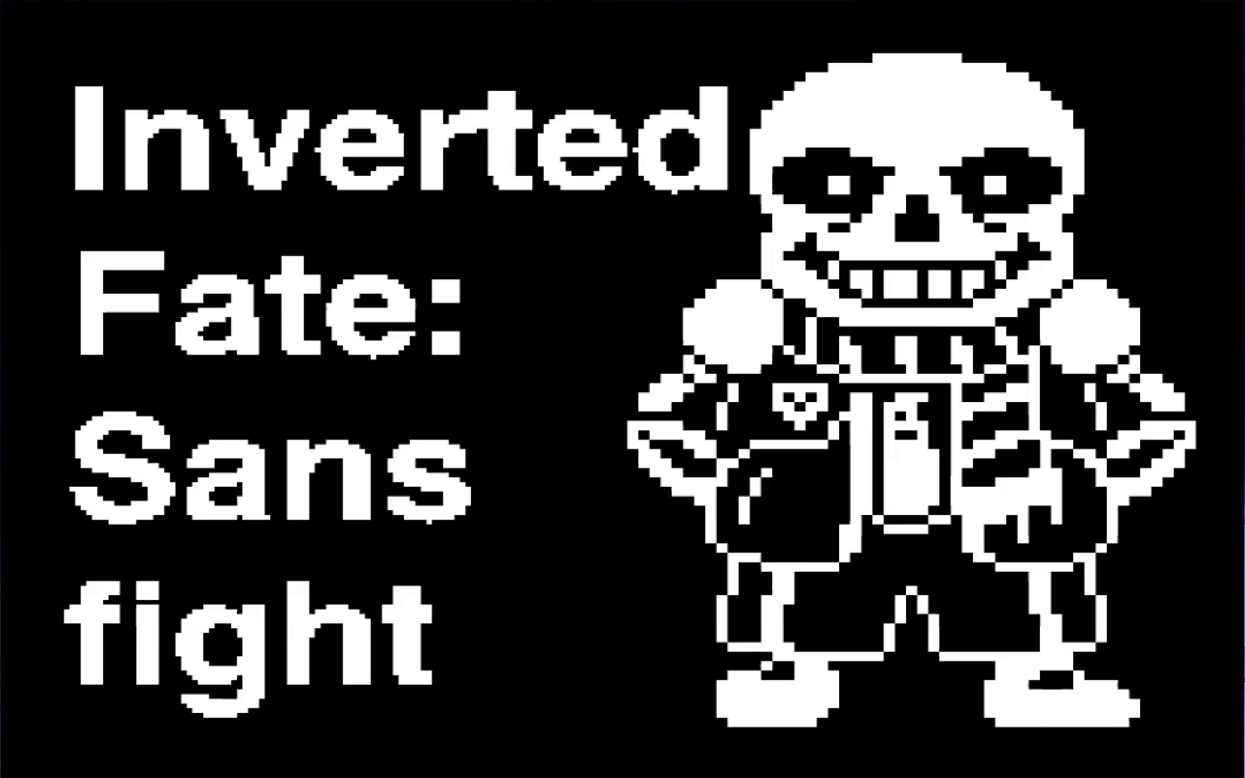undertale同人作invertedfatesansfight
