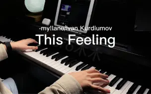 Tải video: 钢琴 | This Feeling | 逐渐上头