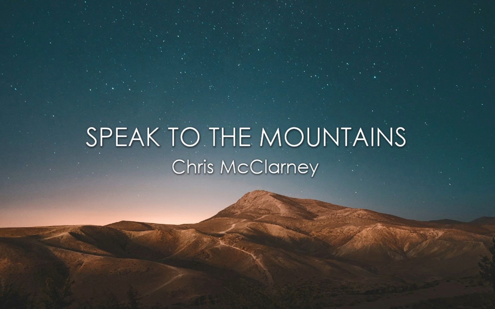 [图]在祂没有难成的事 Speak To The Mountains - Chris McClarney