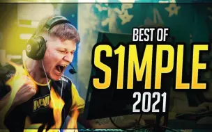 Скачать видео: 下山的路有点吵！s1mple  2021年封神名场面集锦！