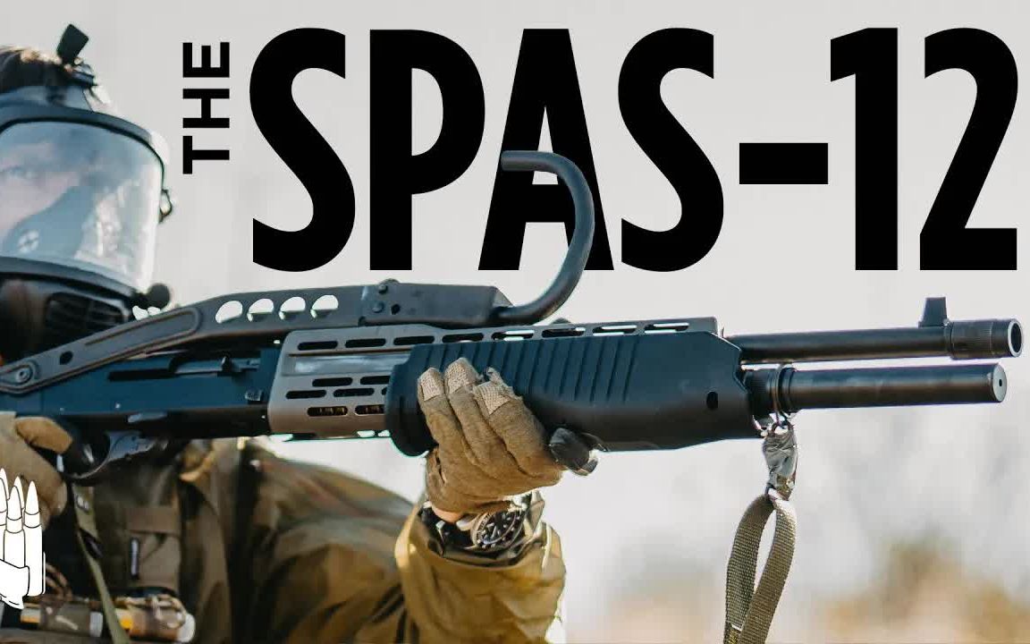 【4k中字】spas-12,世界上最具标志性的霰弹枪