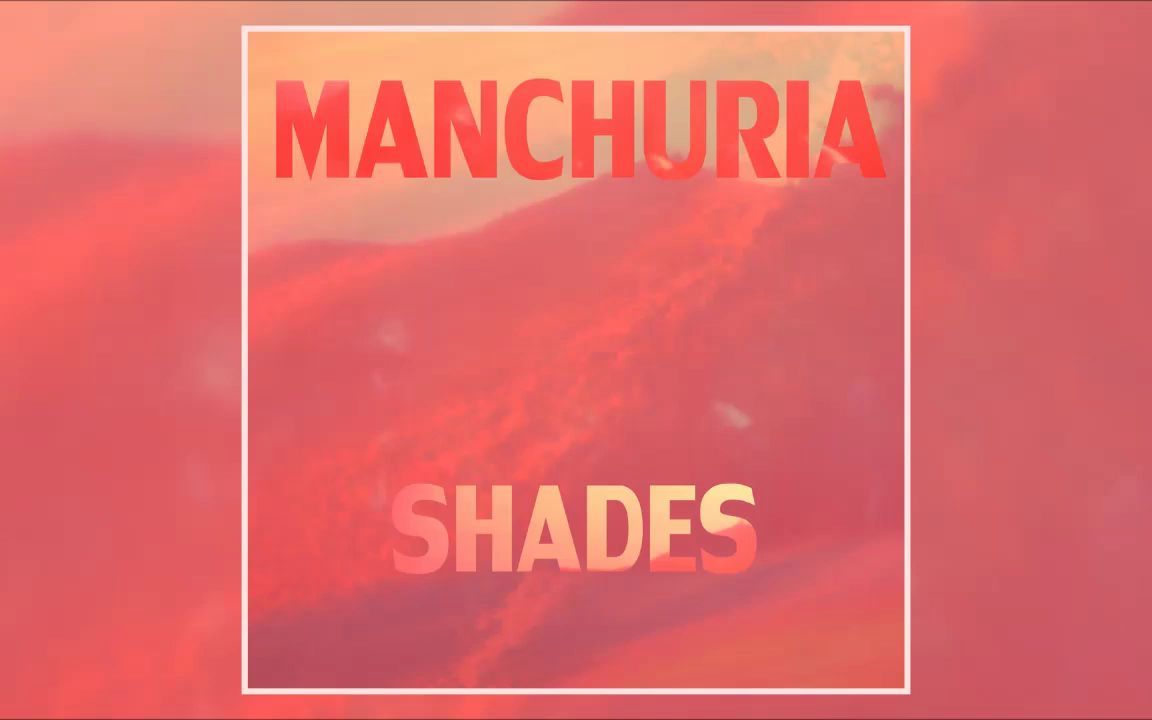 【Post Rock】Manchuria  Shades [Full EP]哔哩哔哩bilibili