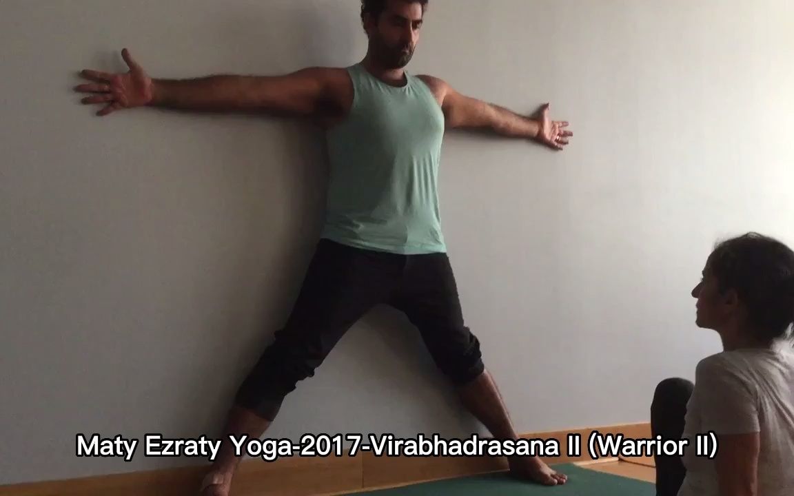 [图]Maty Ezraty Yoga-2017-战士式II（Virabhadrasana II, Warrior II ）- 英文字幕