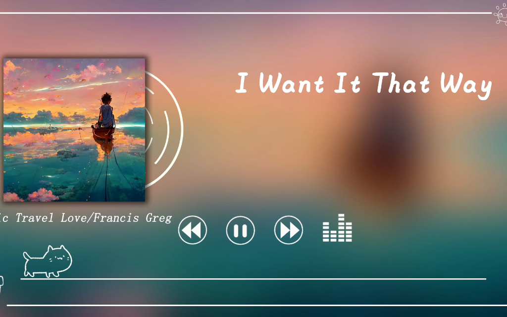 [图]宝藏歌单｜我不再是你的渴望了吗｜《I Want It That Way》-Music Travel Love / Francis Greg