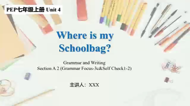 [图]人教版英语七年级上册Unit4 Where's my schoolbag？语法课教学资源包（基于大单元整合设计）