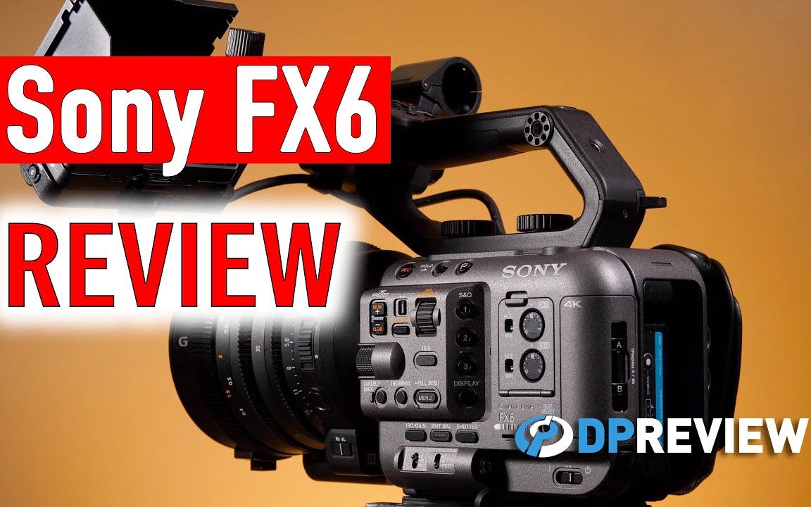 [油管搬运]dpreview tv sony fx6 review - how does the a7s iiis