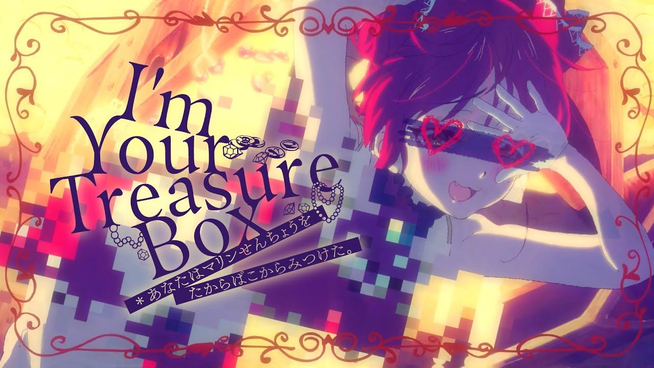 [图]【original anime MV】I’m Your Treasure Box ＊你在宝箱中发现了玛琳船长。【hololive/宝钟玛琳】