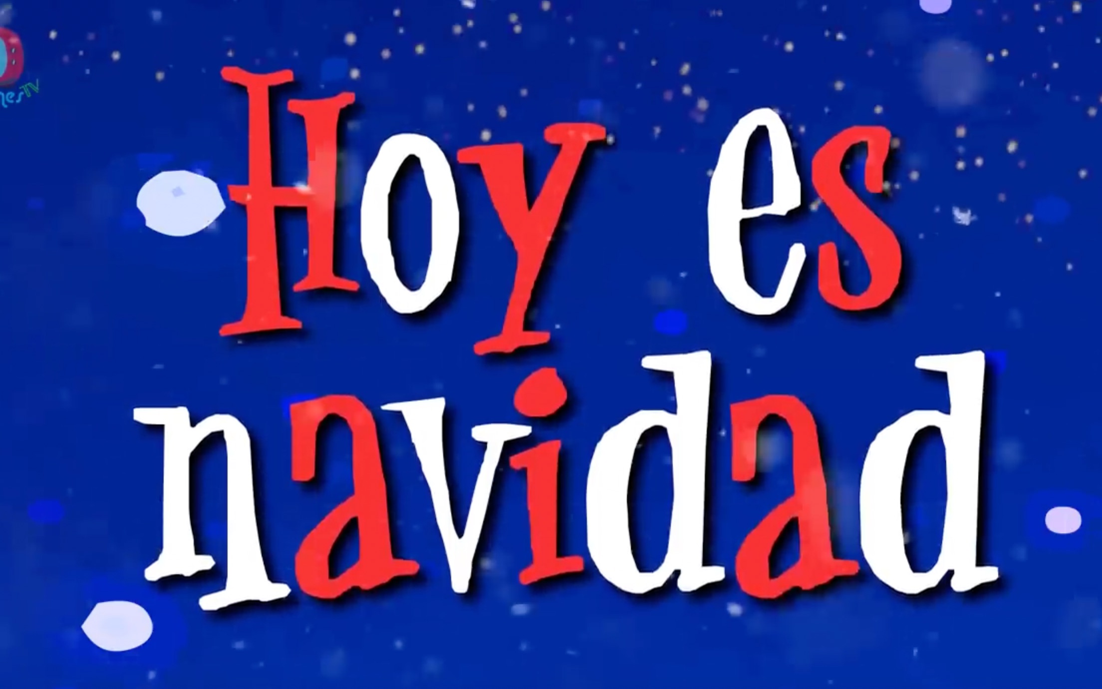 【西班牙语】圣诞歌曲 Hoy es Navidad 今天是圣诞节(字幕版)哔哩哔哩bilibili