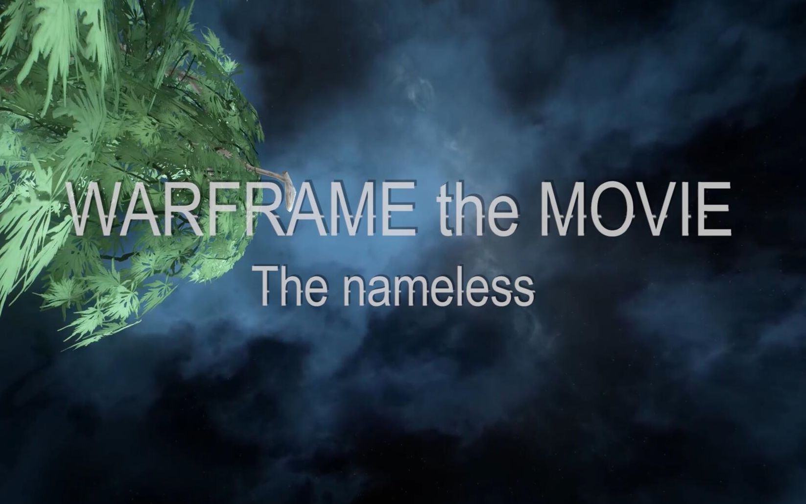 [图]Warframe the movie The nameless