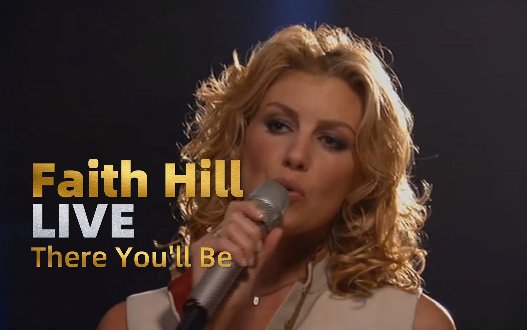 [图]Faith Hill - There You'll Be | Live