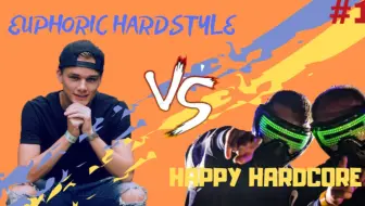 Euphoric Hardstyle VS Happy Hardcore