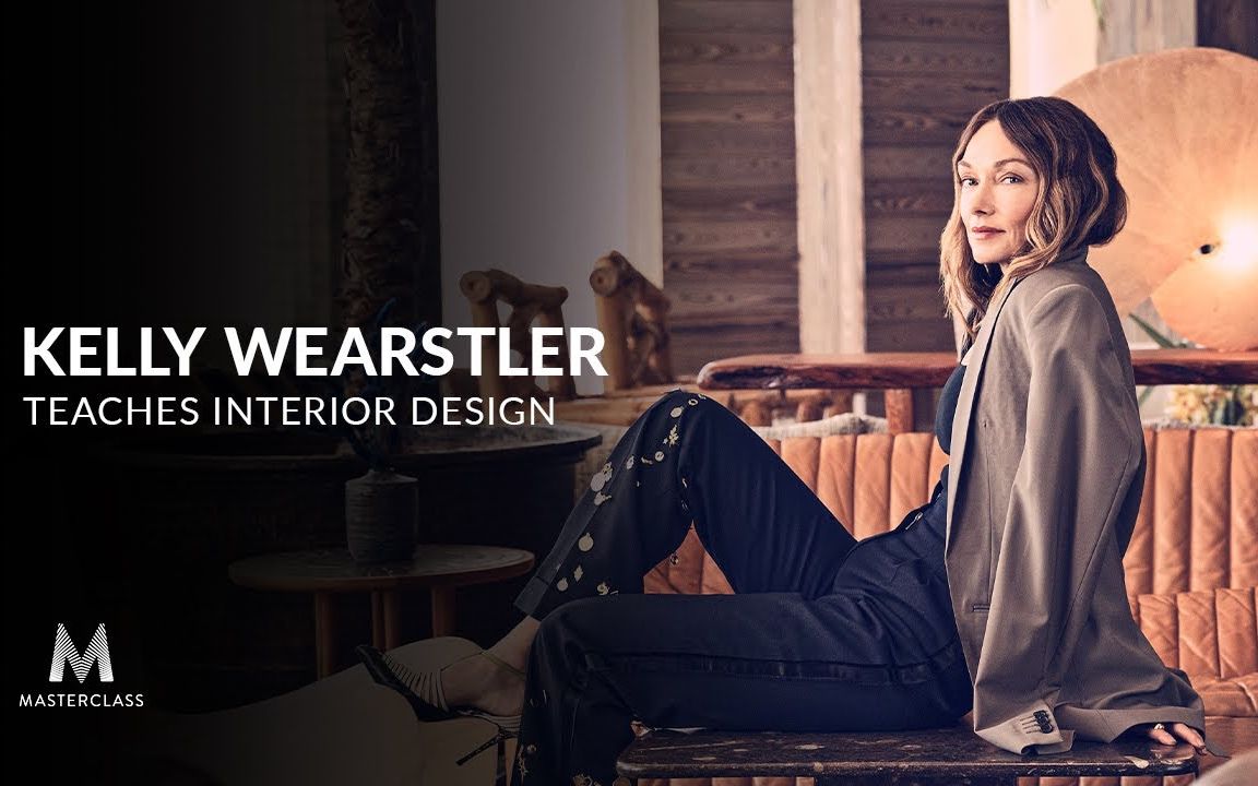 [图]【大师课】室内设计 | 凯莉·韦斯特勒 【双语 | 公开课】Kelly Wearstler - Interior Design | MasterClass