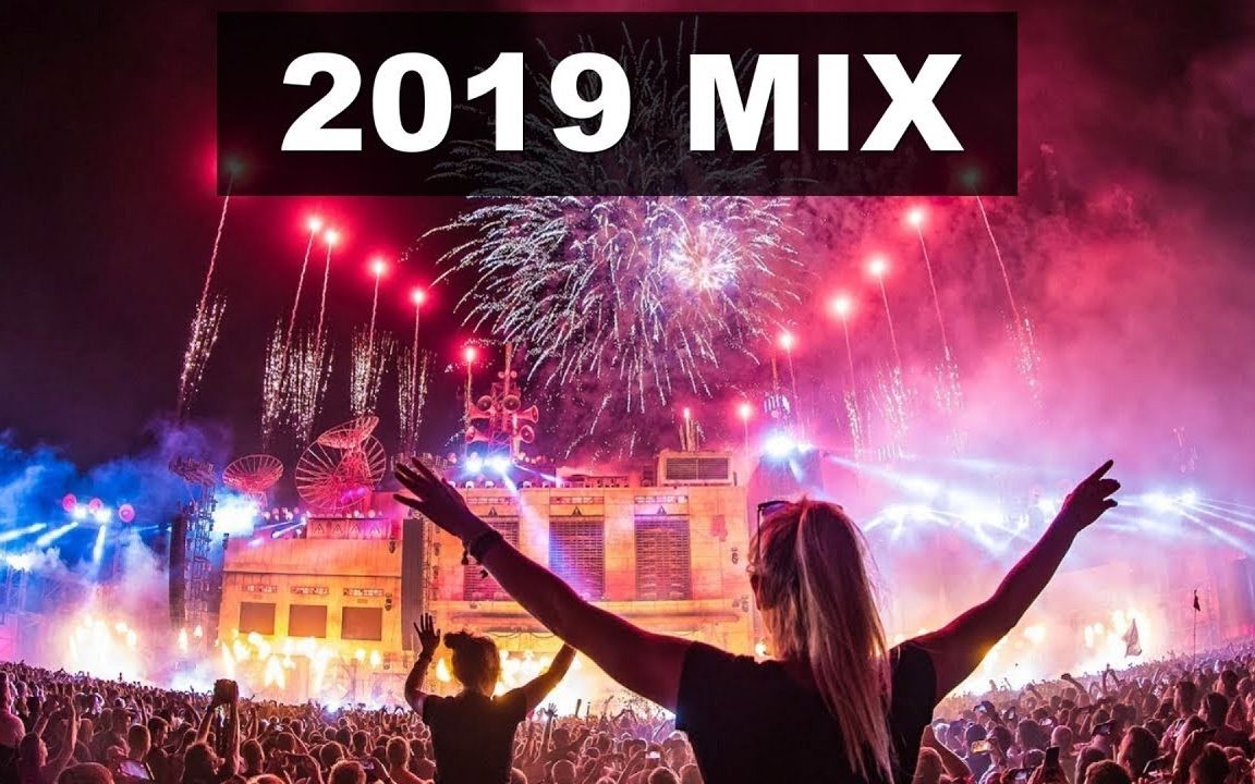 [图]Mix 2019 - Best of EDM Party Electro House Festival Music 单曲循环 夜店音乐