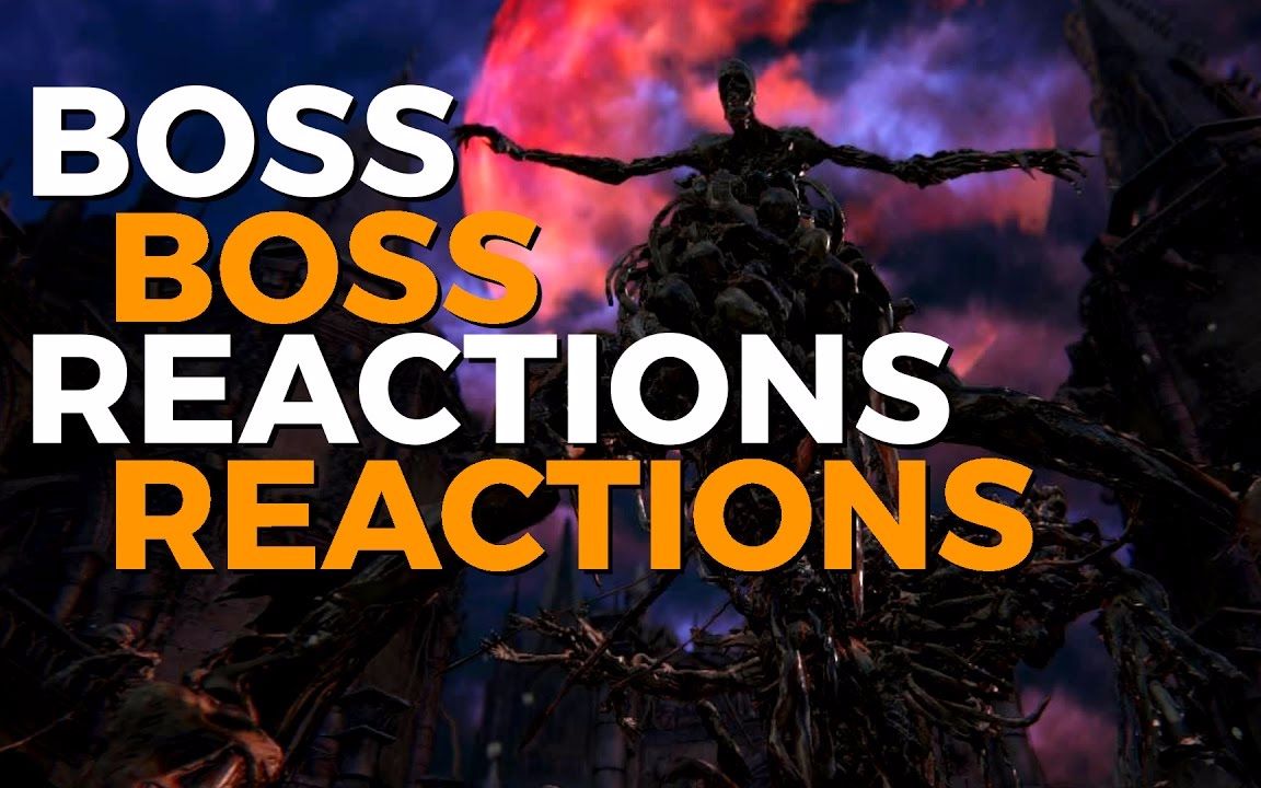 【搬运】【老外们遇到血源boss的反应】重生古神_哔哩哔哩 (゜-゜)つ